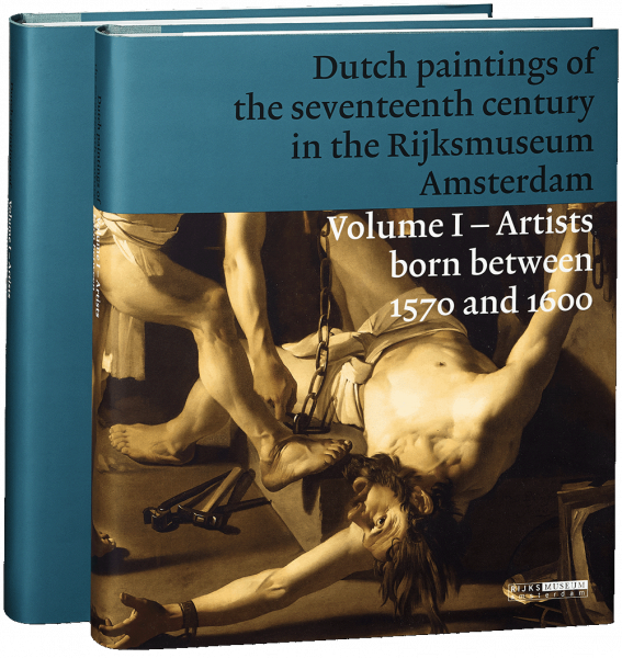 Dutch paintings 17th C. Vol I: Artists born 1570-1600